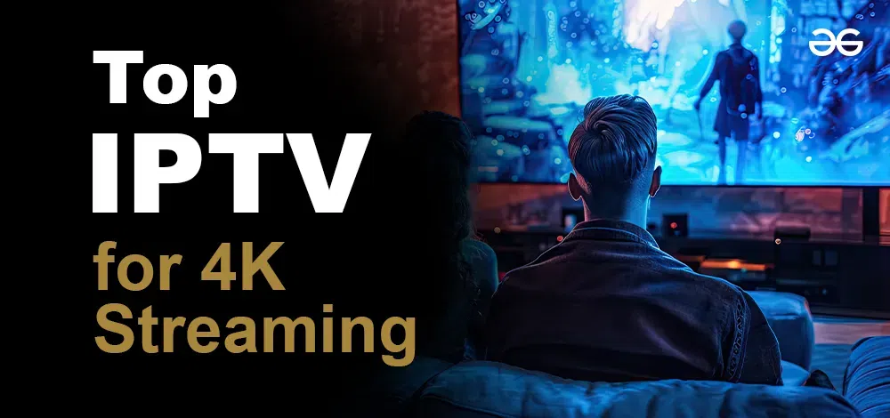 Stream IPTV in 4K
